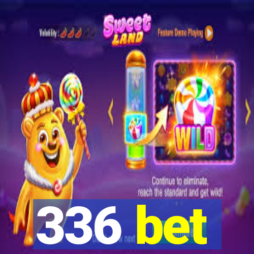 336 bet